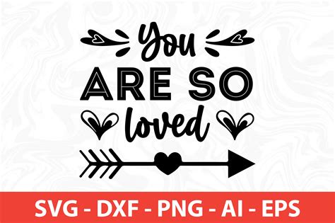 You Are So Loved Svg Graphic By Nirmal108roy · Creative Fabrica
