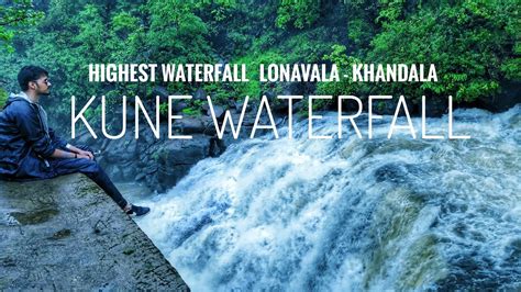 Kune Waterfall × Highest Waterfall In Lonavala Khandala × Lonavala In