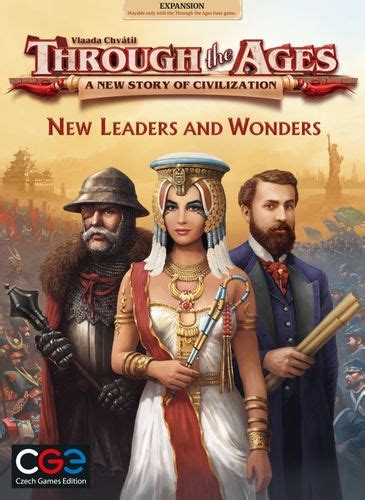 Build A More Epic Civilization With Through The Ages New Leaders And