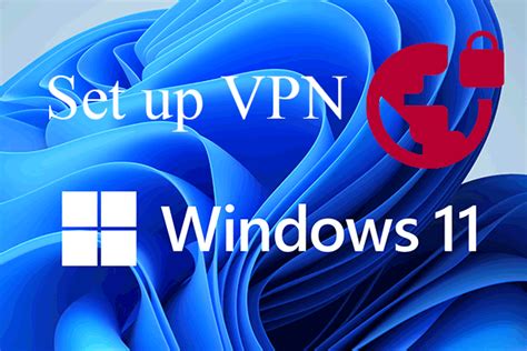 2 Ways How To Set Up Vpn On Windows 11 Step By Step