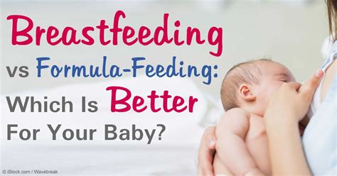 Breastfeeding Vs Formula Feeding Whats The Real Deal