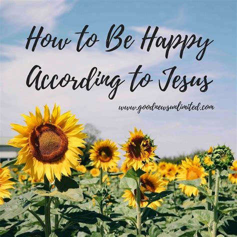 How To Be Happy According To Jesus Good News Unlimited Happy