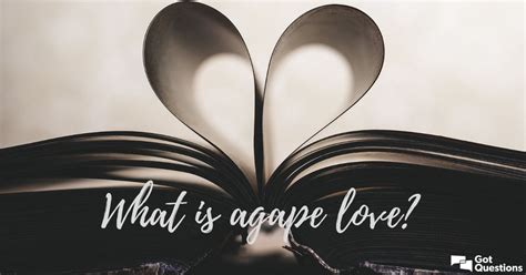 What Is Agape Love How Is Agape Love Different From Other Types Of