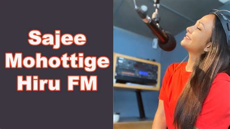 Sajee Mohottige Hiru Fm Youtube