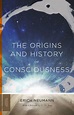 The Origins and History of Consciousness by Erich Neumann, Paperback ...