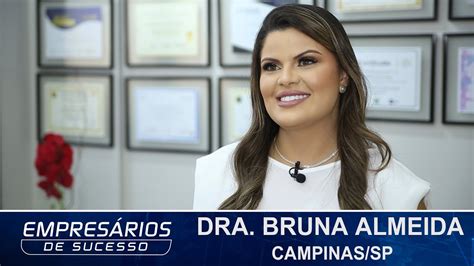 Dra Bruna Almeida Estética Avançada Campinas SP Empresários de Sucesso TV YouTube