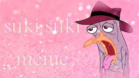 Suki Suki Meme Youtube