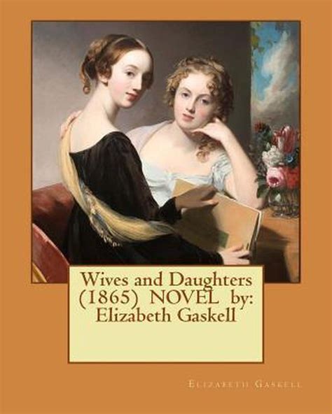 Wives And Daughters 1865 Novel By Elizabeth Cleghorn Gaskell 9781542765886 Boeken