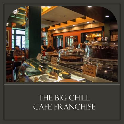 How To Get The Big Chill Cafe Franchise Cost And Profit