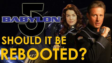 Should Babylon 5 Be Rebooted Youtube