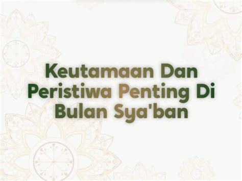 Keutamaan Dan Peristiwa Penting Di Bulan Sya Ban Pesantren Fadhlul