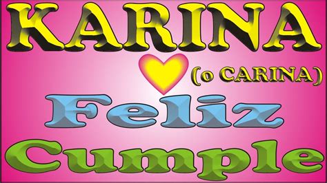 Feliz Cumple Karina Dedicado Feliz CumpleaÑos MaÑanitas