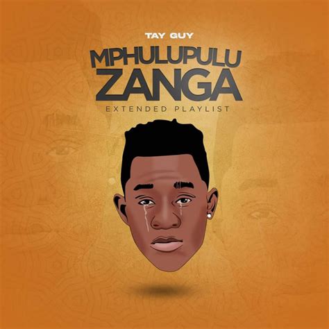 Mphulupulu Zanga Triple Play By Tay Guy Listen On Audiomack