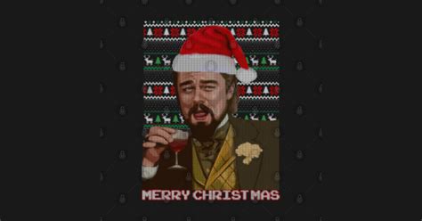 Leonardo Dicaprio Django Laughing Ugly Christmas Sweater Funny Tee