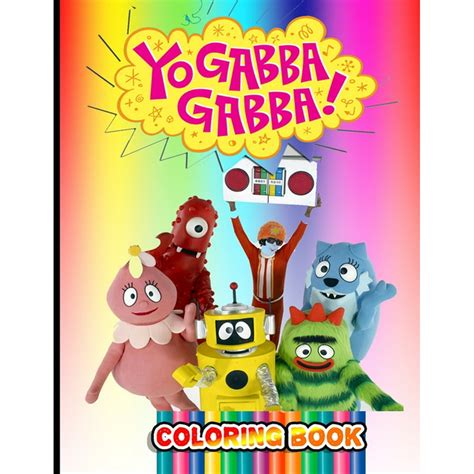 yo gabba gabba coloring book over 30 pages of high quality yo gabba