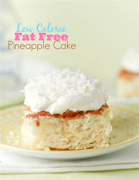 It's smart to be aware of how many calories you consume, as well as the amount of fat and sugar in your favorite cake. Fat Free, Low Calorie Pineapple Cake!! - Confessions of a ...