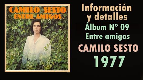 Camilo Sesto Álbum 09 Entre Amigos 1977 Discografía Y Notas La