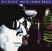Ric Ocasek - Quick Change World | Releases | Discogs