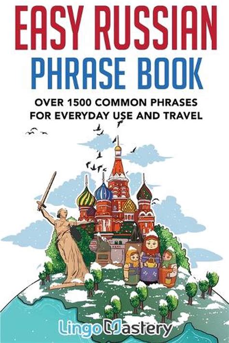 Easy Russian Phrase Book Over 1500 Common Phrases For Everyday Use And