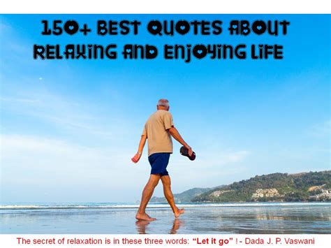 150 Best Quotes About Relaxing And Enjoying Life Gone App