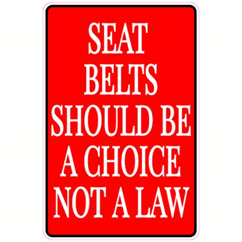 seat belt laws should be a choice sticker u s custom stickers
