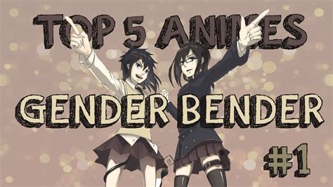 Top 5 Animes Gender Bender Cambio De Genero 1 Scar Youtube