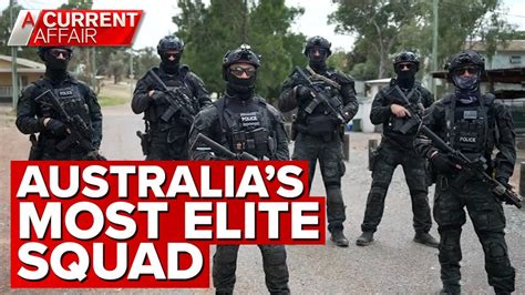 The First Ever Look Inside Australias Most Elite And Secretive Police Unit A Current Affair