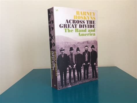 Across The Great Divide The Band And America Quinto Bookshop