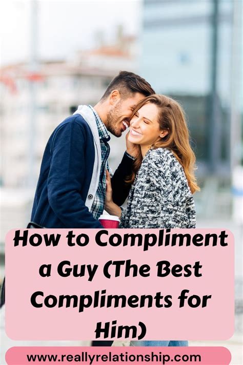 How To Compliment A Guy The Best Compliments For Him In 2022 Compliments Guys Breakup Advice