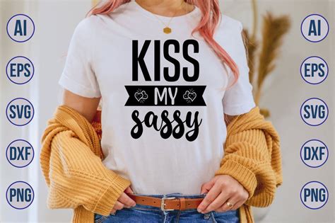 Kiss My Sassy Svg So Fontsy