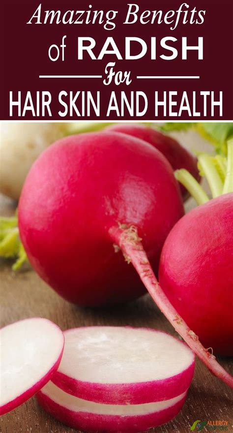 Amazing Benefits Of Radish For Hair Skin And Health Https Allergy