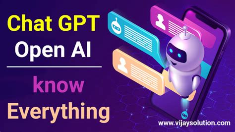 Chat Gpt Openai Know Everything 2023 Vijay Solutions