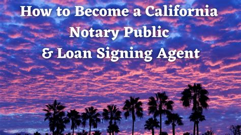 How To Become A California Notary Public And Loan Signing Agent