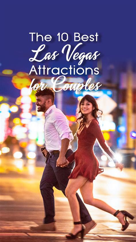 The 10 Best Las Vegas Attractions For Couples Lasvegas Vacations