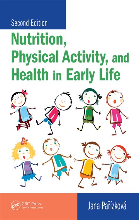 Nutrition Physical Activity And Health In Early Life Taylor
