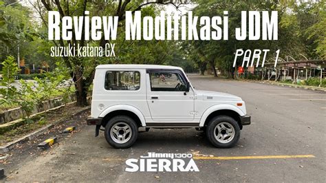 Grill, frame lampu, bumper 'pesek', dan atap trepes gue pakai sj30 jdm. Review Suzuki Katana GX Modifikasi JDM JB31w Sierra | Part ...