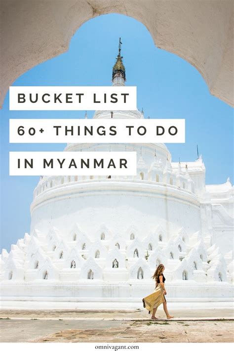 The Ultimate Myanmar Bucket List 60 Amazing Things To Do In Myanmar