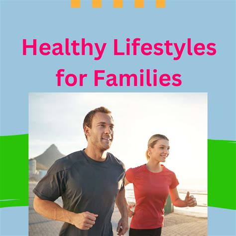 Healthy Lifestyles For Families Building Strong And Thriving Habits
