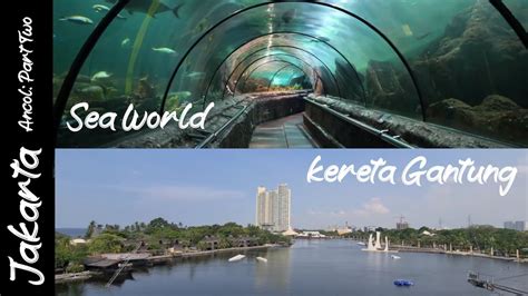 Ancol Jakarta Sea World Kereta Gantung Gondola Part Two Youtube