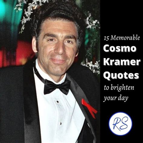 15 Memorable Cosmo Kramer Quotes To Brighten Your Day How To Memorize