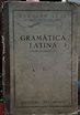 Gramática latina. Con notas lingûisticas by Oroz, Rodolfo ( 1895-1997 ...