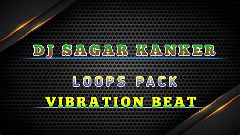 Dj Sagar Kanker Loops Dj Sagar Kanker Ut Cg Loops Pack Download