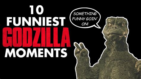 10 Funniest Godzilla Moments Youtube