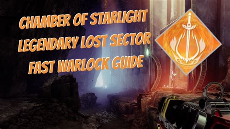 Destiny 2 Chamber Of Starlight Legendary Lost Sector Fast Warlock Guide