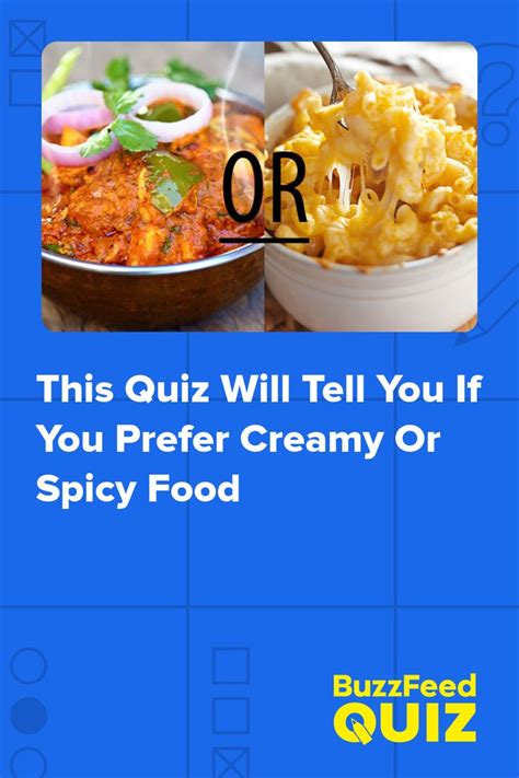 This Quiz Will Tell You If You Prefer Creamy Or Spicy Food In 2022