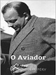 O Aviador by Antoine de Saint-Exupéry · OverDrive: ebooks, audiobooks ...