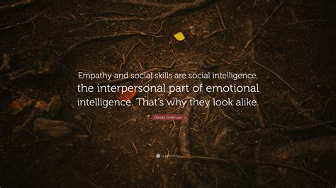 Daniel Goleman Quote Empathy And Social Skills Are