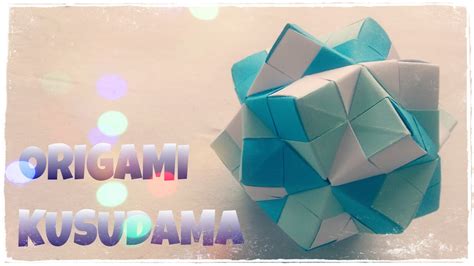 Origami Ball Kusudama Ball Origami Easy Youtube