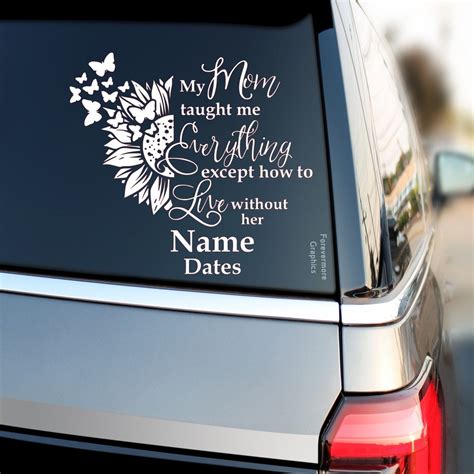 In Loving Memory Decal My Mom Taught Me Everything Except How To Live Without Her Decal Memorial