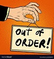 Hand holding a sign out of order Royalty Free Vector Image